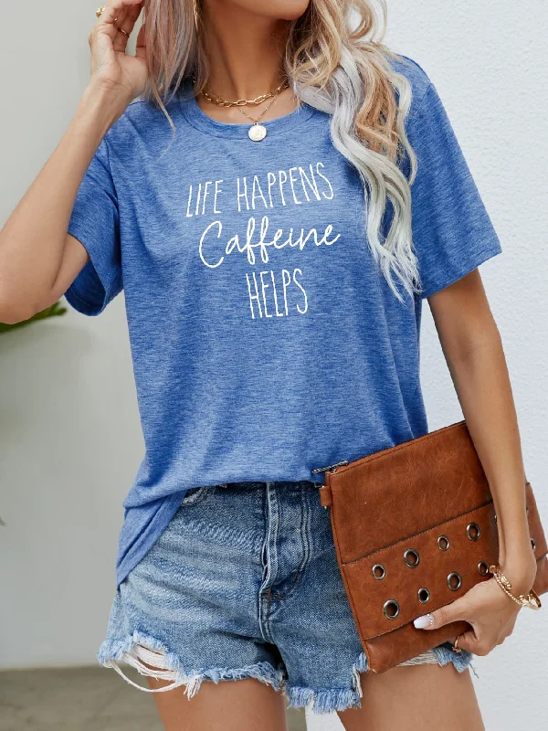 Style Breakthroughs LIFE HAPPENS CAFFEINE HELPS Graphic Tee