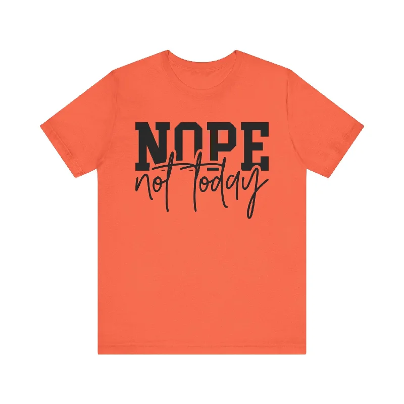 Clothing Sales Nope Not Today Unisex T-Shirt